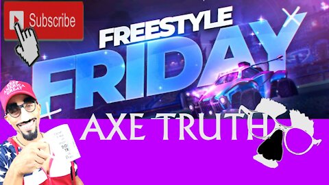 The Axetruth Show - Freestyle Friday