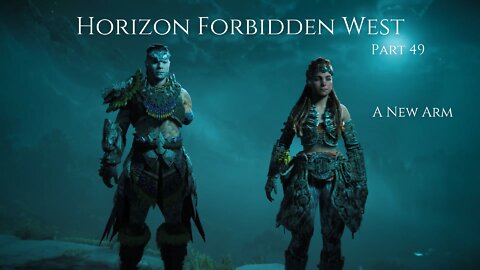 Horizon Forbidden West Part 49 - A New Arm
