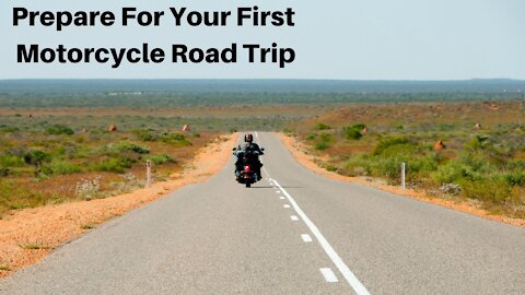 How To Prepare For Your First Motorcycle Road Trip