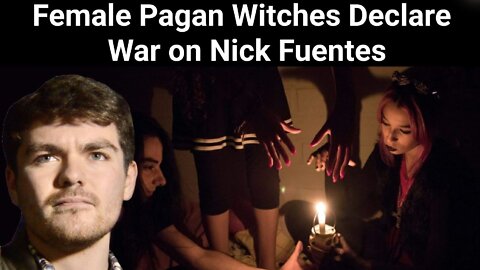 Nick Fuentes || Female Pagan Witches Declare War on Nick Fuentes
