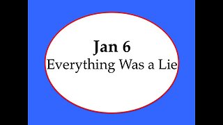 Jan 6: Everything Was A Lie