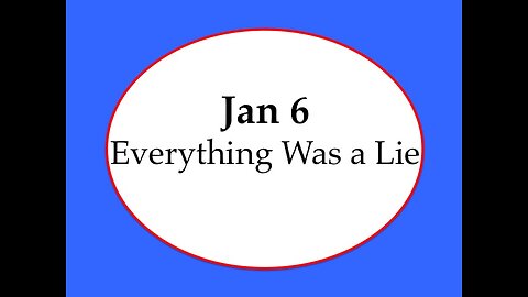 Jan 6: Everything Was A Lie