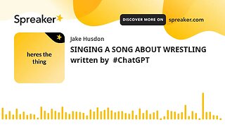 SINGING A SONG ABOUT WRESTLING written by #ChatGPT (made with Spreaker)