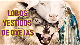 LOBOS VESTIDOS DE OVEJAS DENTRO DE LA IGLESIA - MENSAJE DE MARÍA SANTISIMA A GISELLA CARDIA