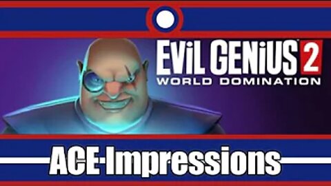 ACE Impressions Evil Genius 2 World Domination