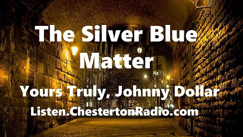 The Silver Blue Matter - Yours Truly, Johnny Dollar