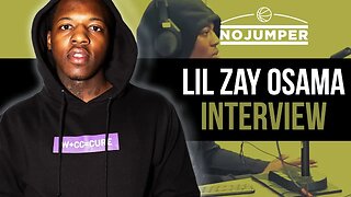 Lil Zay Osama on Robbing Video Guys & Doing 12 Million Views In A Month