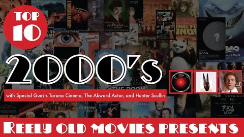 Top 10 2000's movies with Tarana Cinema, The Akward Actor, and Hunter Scullin