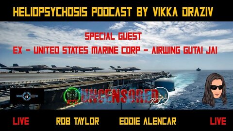 HelioPychosis Podcast By Vikka Draziv With Guest Ex-USMC Airwing