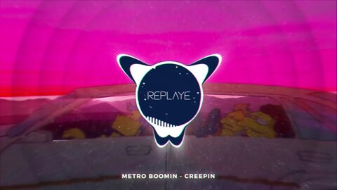 Metro Boomin - Creepin | Replaye