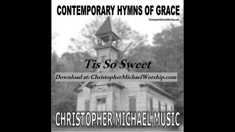 Tis So Sweet to Trust in Jesus - Contemporary Hymns of Grace