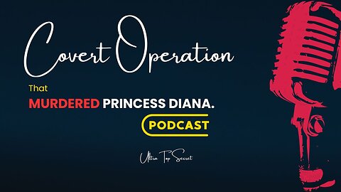 Covert Operation That Murdered Princess Diana.