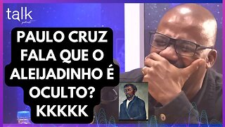 PAULO CRUZ FALA QUE O ALEIJADINHO É OCULTO ? KKKKK