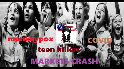 2022 monkeypox teen killer covid corporate news market crash for the senses