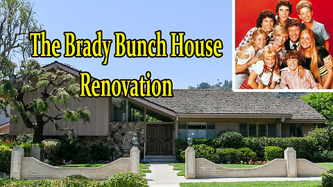 The Iconic Brady Bunch Houae Renovation.