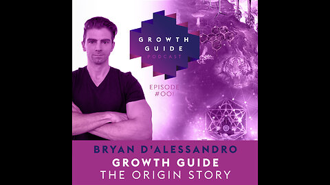 Growth Guide Episode 1 – The Origin Story