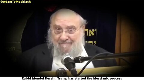 Rabbi Mendel Kessin says Donald Trump has started the Messianic process, Trump coming back in 2024