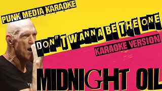 MIDNIGHT OIL ✴ DON'T WANNA BE THE ONE ✴ KARAOKE INSTRUMENTAL ✴ PMK