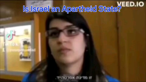 Is Israel an Apartheid State? How so?