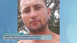 Crime em Caratinga: Homem tenta evitar briga e é morto com golpes de foice na Zona Rural.