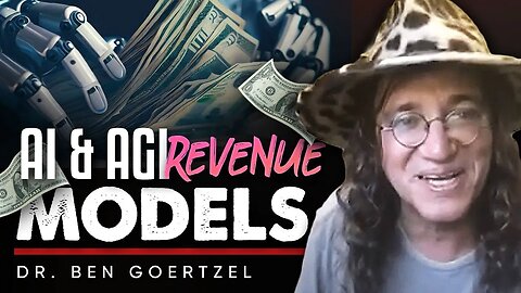 💵The Revenue Model of AI and AGI: 🤖How to Monetize Artificial Intelligence - Ben Goertzel