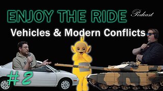 Vehicles and Modern Conflicts | Enjoy the Ride Podcast Ep 2