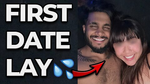 How To Get Laid On The First Date (Story Time)