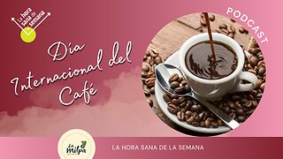 Día Internacional del Café - cómo disfrutarlo sanamente