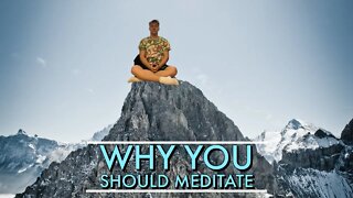 Why You Should Meditate