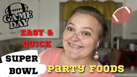 Fast & Easy Foods For The Super Bowl || DELICIOUS Party Foods || Budget Friendly Appetizers