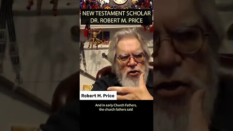 Dr. Robert M. Price: Paul, The Father of Gnostics