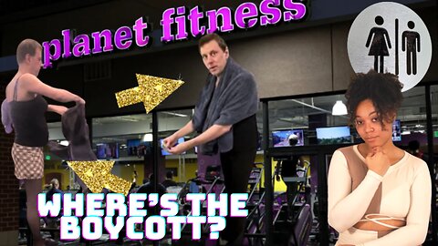 Lying Planet Fitness Loves Men In Women's Spaces | "You Can Use A Stall"