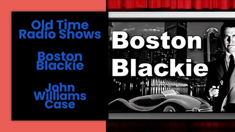 Boston Blackie - Old Time Radio Shows - John Williams Case