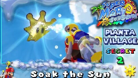 Super Mario Sunshine: Pianta Village [Secret #2] - Soak the Sun (commentary) Switch