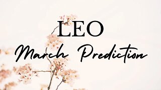 LEO March 2023 Tarot Prediction (Sun/Moon/Rising)