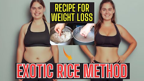 2024 EXOTIC RICE METHOD [[STEP-BY-STEP FOR WEIGHT LOSS!!]] Rice Hack for Fast Weight Loss
