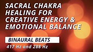 Sacral Chakra Healing: Binaural Beats Meditation for Creative Energy and Emotional Balance