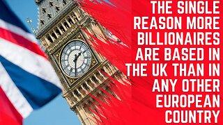 The Single Reason More Billionaires are Based in the UK Than in any Other European Country