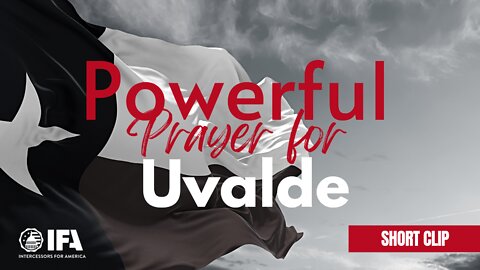 Powerful Prayer for Uvalde
