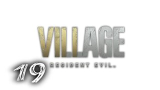 RESIDENT EVIL VILLAGE Part 19