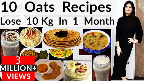 10 Oats Recipes For Weight Loss In Hindi | How to Lose Weight Fast|Breakfast| Dinner Dr.Shikha Singh