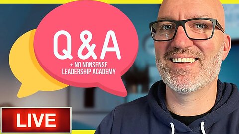 Live Q&A and No Nonsense Leadership Academy