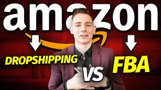 Amazon FBA vs Amazon Dropshipping – Which Is Better eCommerce Business?