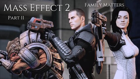 Mass Effect 2 Part 11 - Family Matters