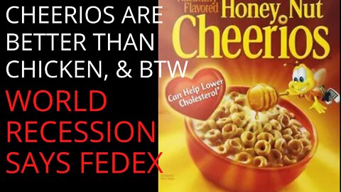 CHEERIOS ARE BETTER THAN CHICKEN