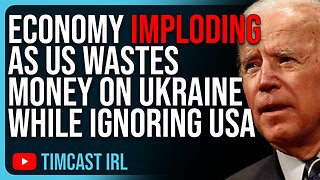 Economy IMPLODING As US Wastes Money On Ukraine While Ignoring The American People