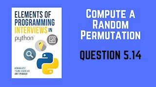 5.14 | Compute a Random Permutation | Elements of Programming Interviews in Python (EPI)