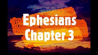 "What Does The Bible Say?" Series - Topic: Predestination, Part 45: Ephesians 3