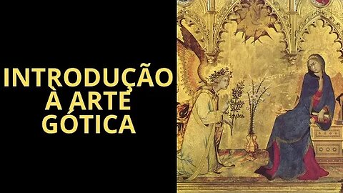 INTRODUÇÃO À ARTE GÓTICA