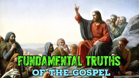 Fundamental Truths of the Gospel